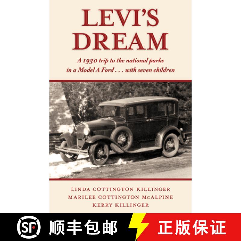 【3-4周达】Levi's Dream : A 1930 trip to the national parks in a Model A Ford . . . with seven children [9781632260994]