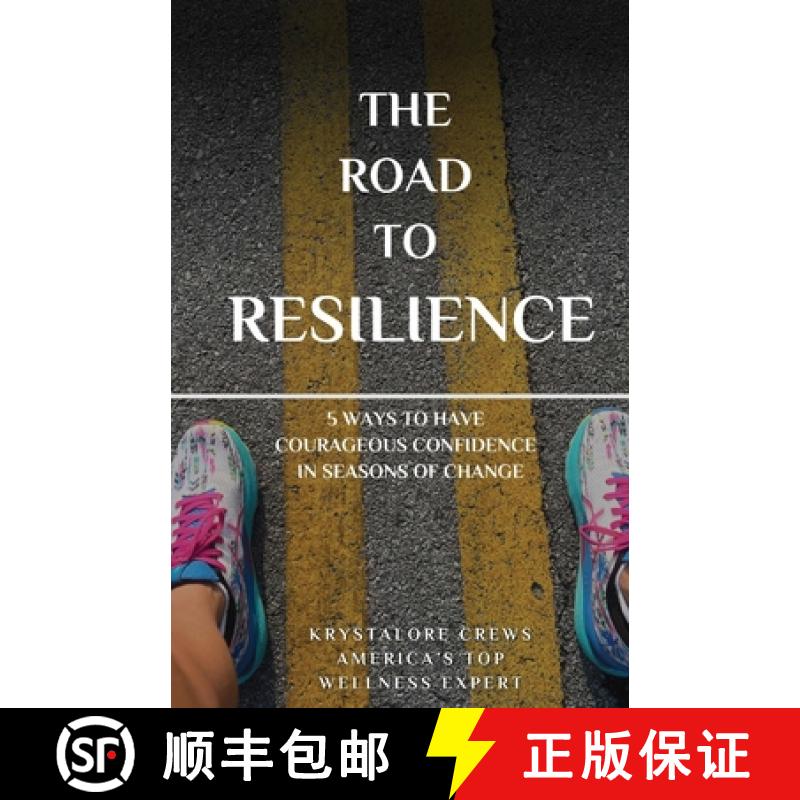【4周达】The Road to Resilience: 5 Ways to Have Courageous Confidence in Seasons of Change [9781737595427]