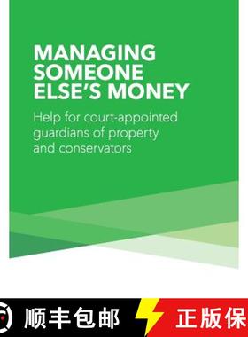 预订 Managing Someone Else's Money: Help for Court Appointed Guardians of Property and Conservators [9781501016325]