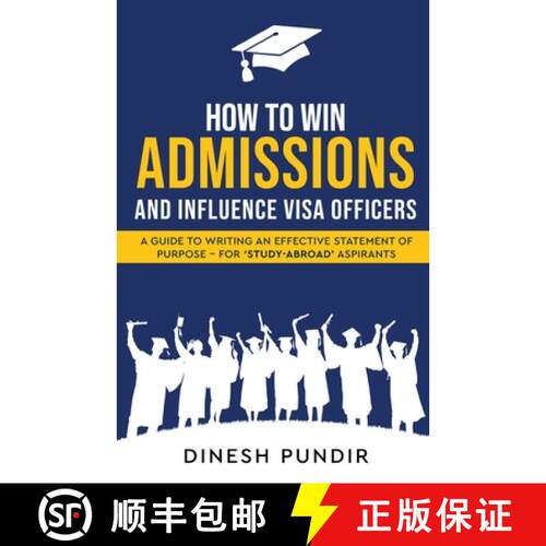 【3-4周达】How to Win Admissions and Influence Visa officers - A Guide to Writing an Effective Statem... [9798892225373]