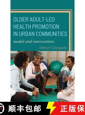 【3-4周达】Older Adult-Led Health Promotion in Urban Communities : Models and Interventions [9780742563353]