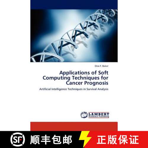 预订 Applications of Soft Computing Techniques for Cancer Prognosis [9783847319665]