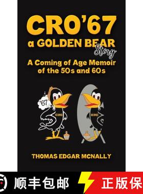 【3-4周达】CRO’67 a Golden Bear Story: A Coming of Age Memoir of the 50s and 60s [9798891559240]