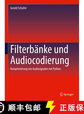 【3-4周达】Filterbänke und Audiocodierung: Komprimierung von Audiosignalen mit Python (1. Aufl. 2023) [9783031199899]