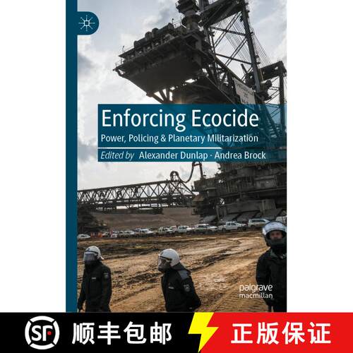 【3-4周达】精装 Enforcing Ecocide : Power, Policing & Planetary Militarization [9783030996451]
