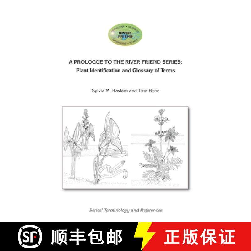 【3-4周达】A PROLOGUE TO THE SERIES:  Plant Identification and Glossary of Terms: River Friend: Serie... [9781916209626]