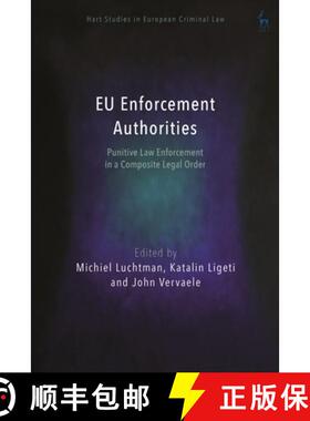 【3-4周达】EU Enforcement Authorities: Punitive Law Enforcement in a Composite Legal Order [9781509946464]