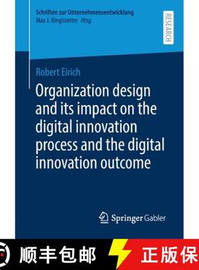 【3-4周达】Organization Design and Its Impact on the Digital Innovation Process and the Digital Innov... [9783658308049]