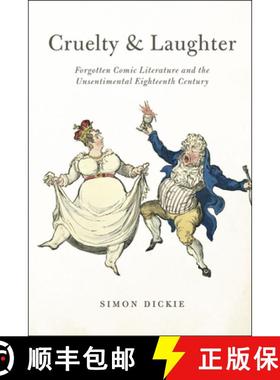 【3-4周达】Cruelty and Laughter: Forgotten Comic Literature and the Unsentimental Eighteenth Century [9780226142548]