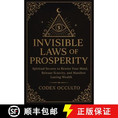 【3-4周达】Invisible Laws of Prosperity : Spiritual Secrets to Rewire Your Mind, Release Scarcity, an... [9798899653780]