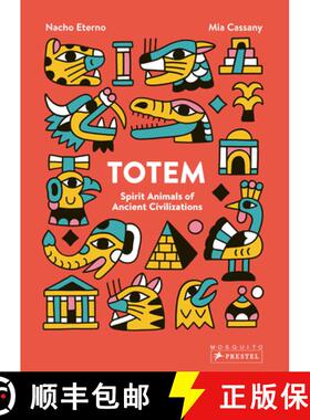 Totem: Spirit Animals of Ancient Civilizations: Spirit Animals of Ancient Civilisations [9783791374017]