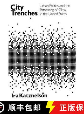 【3-4周达】City Trenches: Urban Politics and the Patterning of Class in the United States [9780226426730]