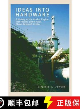 【3-4周达】Ideas into Hardware: A History of the Rocket Engine Test Facility at the NASA Glenn Resear... [9781780396859]