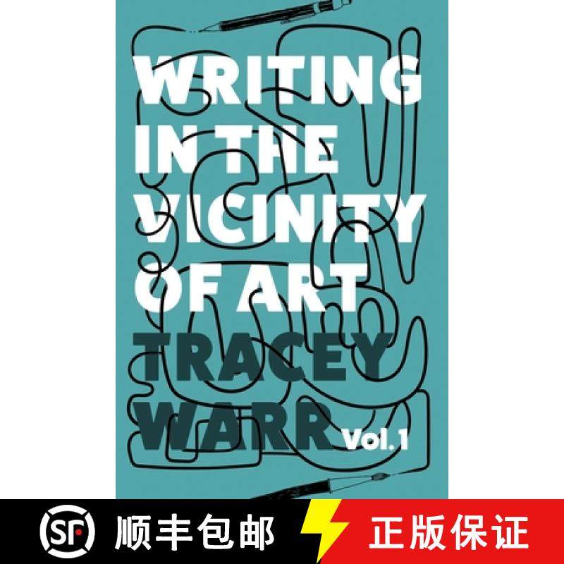 预订 Writing in the Vicinity of Art: Volume 1 [9781739270094]