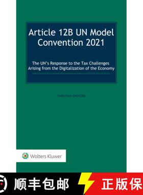 【3-4周达】Article 12B UN Model Convention 2021: The UN's Response to the Tax Challenges Arising From... [9789403524788]