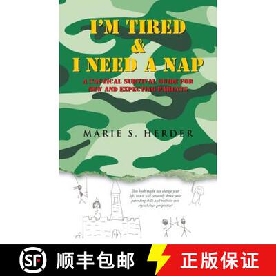 【3-4周达】I'm Tired & I Need a Nap: A Tactical Survival Guide for New and Expecting Parents [9781512776577]