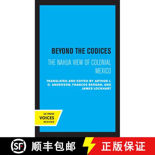 【3-4周达】精装 Beyond the Codices, Volume 27: The Nahua View of Colonial Mexico (First Edition) [9780520363984]
