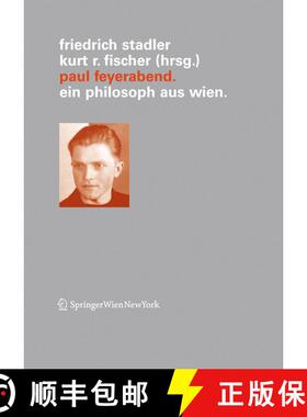 【3-4周达】Paul Feyerabend : Ein Philosoph aus Wien [9783211297599]