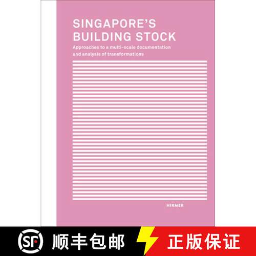 【3-4周达】Singapore's Building Stock: Approaches to a Multi-Scale Documentation and Analysis of Tran... [9783777425405]