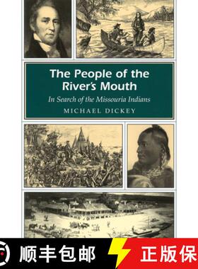预订 The People of the River's Mouth: In Search of the Missouria Indians Volume 1 [9780826219145]