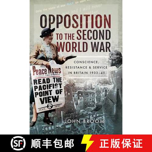 【3-4周达】精装 Opposition to the Second World War: Conscience, Resistance and Service in Britain, 19... [9781526716644]