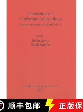 【3-4周达】Perspectives in Landscape Archaeology Papers presented at Oxford 2003-5: Papers presented ... [9781407305790]