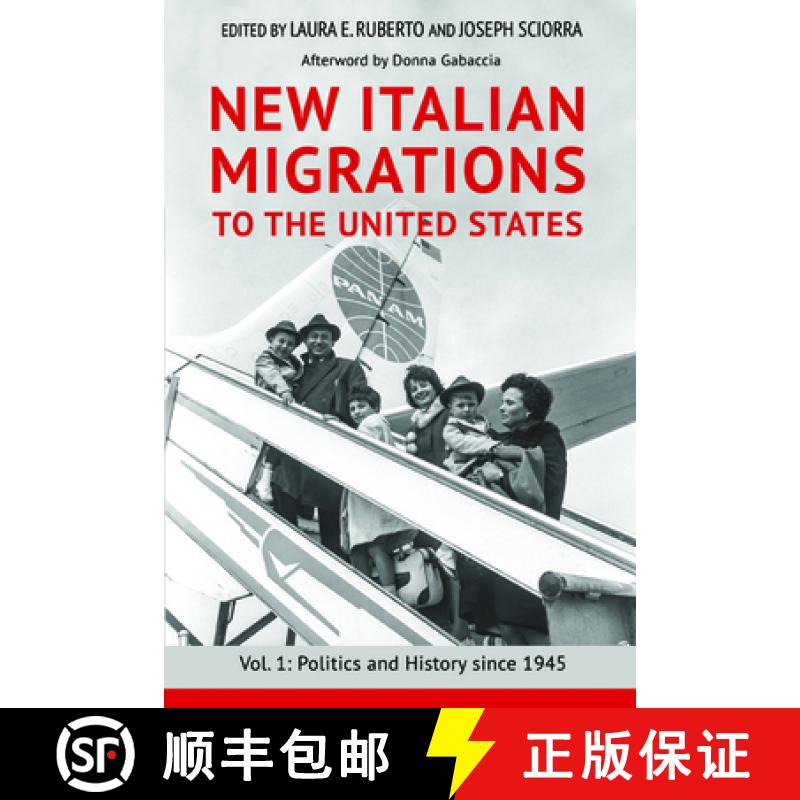 【3-4周达】New Italian Migrations to the United States: Vol. 1: Politics and History Since 1945 [9780252082450]