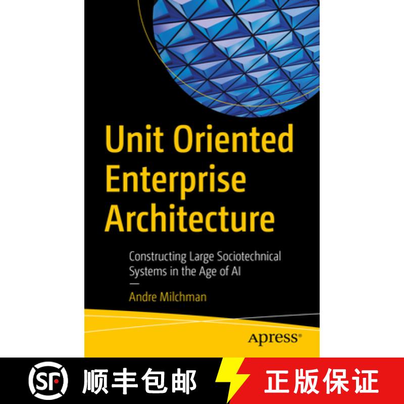 预订 Unit Oriented Enterprise Architecture : Constructing Large Sociotechnical Systems in the Age of AI [9798868811449]