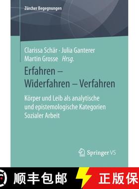 【3-4周达】Erfahren - Widerfahren - Verfahren : Körper und Leib als analytische und epistemologische... [9783658307790]