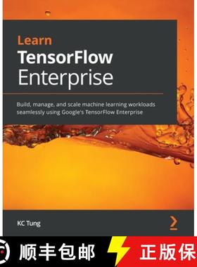 预订 Learn TensorFlow Enterprise: Build, manage, and scale machine learning workloads seamlessly usin... [9781800209145]