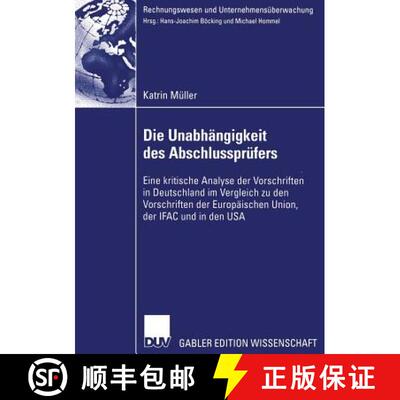 【3-4周达】Die Unabhängigkeit des Abschlussprüfers: Eine kritische Analyse der Vorschriften in Deut... [9783835002548]