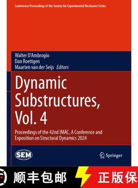【3-4周达】Dynamic Substructures, Vol. 4: Proceedings of the 42nd IMAC, A Conference and Exposition o... [9783031688997]