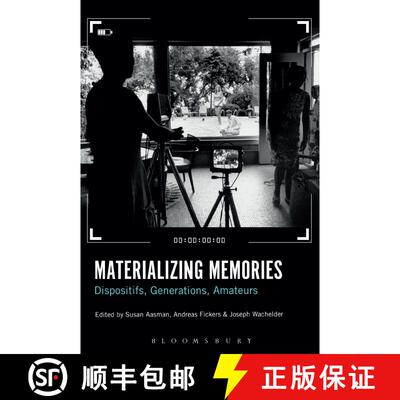【3-4周达】Materializing Memories: Dispositifs, Generations, Amateurs [9781501333231]