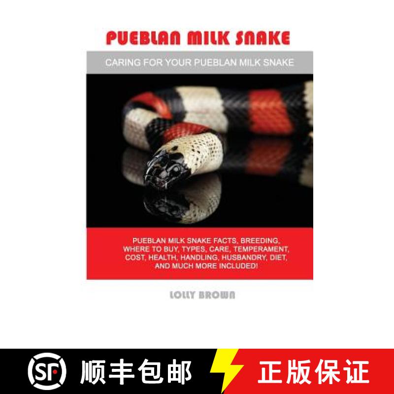 【3-4周达】Pueblan Milk Snake: Pueblan Milk Snake facts, breeding, where to buy, types, care, tempera... [9781946286352]