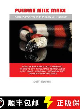 【3-4周达】Pueblan Milk Snake: Pueblan Milk Snake facts, breeding, where to buy, types, care, tempera... [9781946286352]