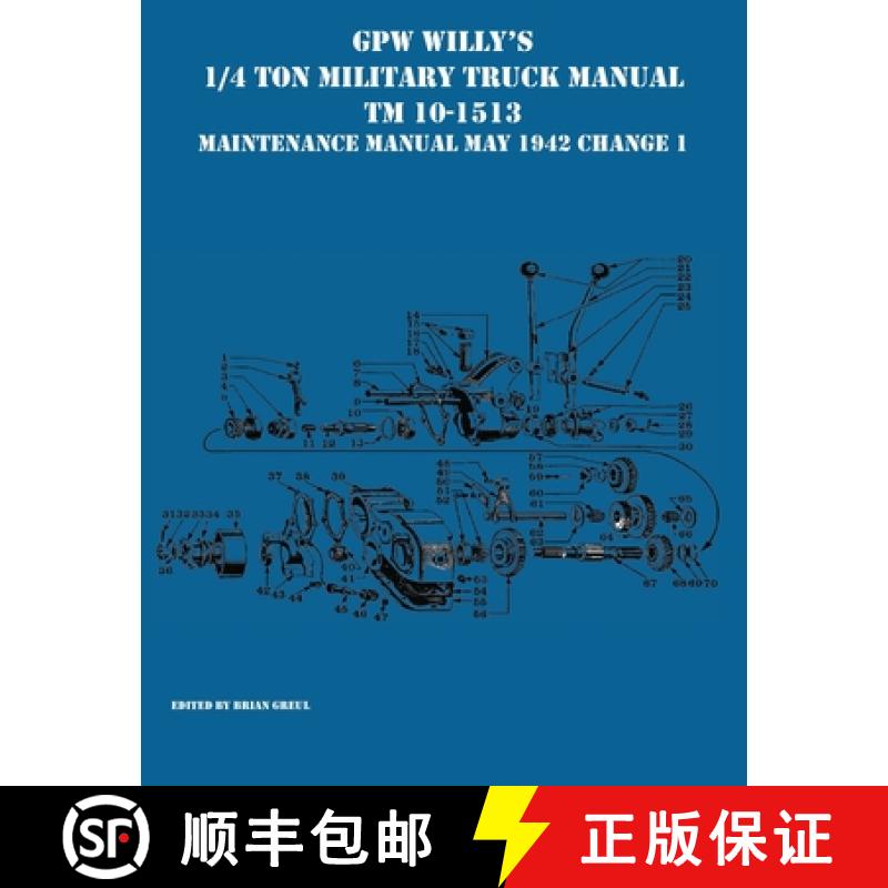 【2-3周达】GPW Willy's 1/4 Ton Military Truck Manual TM 10-1513 Maintenance Manual May 1942 Change 1 [9781954285149]