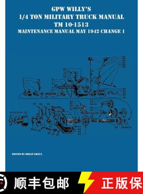 【3-4周达】GPW Willy's 1/4 Ton Military Truck Manual TM 10-1513 Maintenance Manual May 1942 Change 1 [9781954285149]