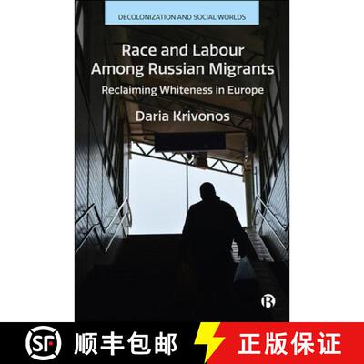 【3-4周达】精装 Race and Labour among Russian Migrants – Reclaiming Whiteness in Europe [9781529246612]