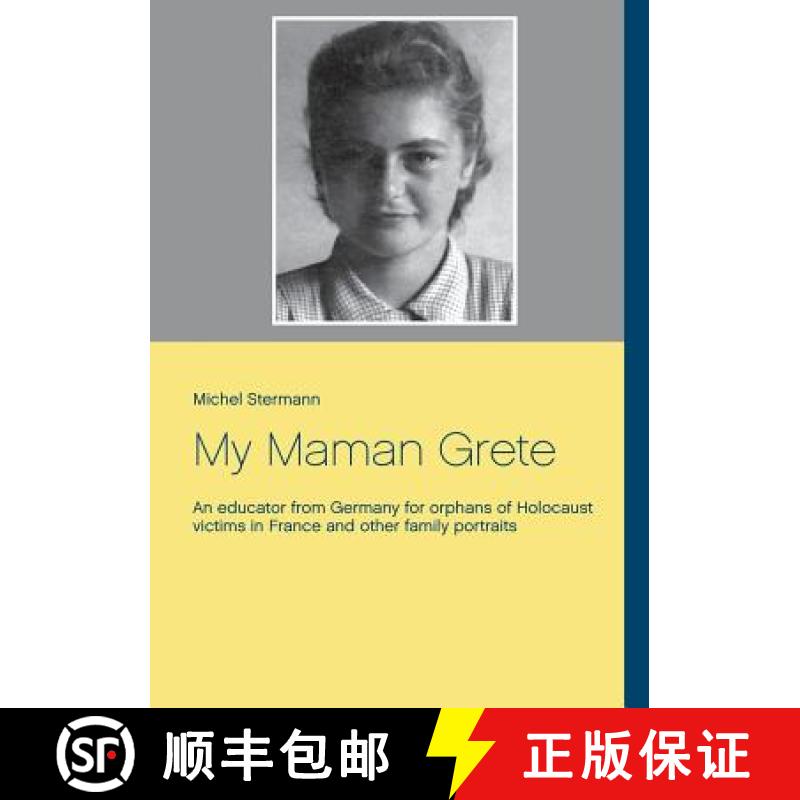 【2-3周达】My Maman Grete: An educator from Germany for orphans of Holocaust victims in France and ot... [9783740744007]