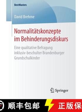 【3-4周达】Normalitätskonzepte im Behinderungsdiskurs : Eine qualitative Befragung inklusiv-beschult... [9783658168223]