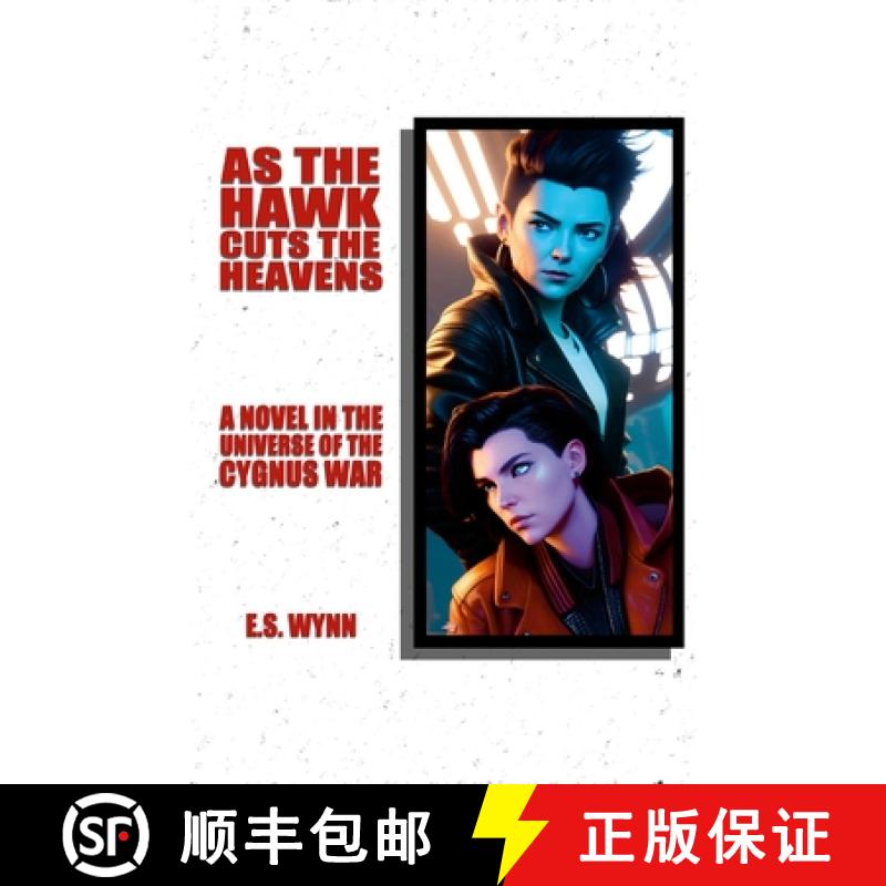 【2-3周达】As The Hawk Cuts The Heavens: A Novel In The Universe Of The Cygnus War [9781312697546]