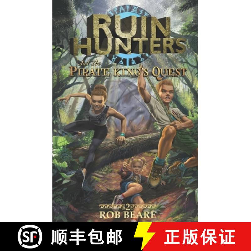 【3-4周达】Ruin Hunters and the Pirate King's Quest: A series of epic adventures throughout ancient s... [9781777188016]