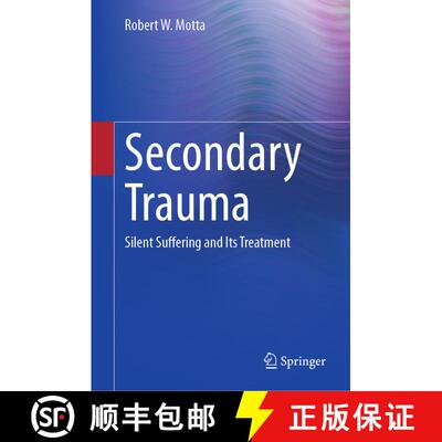 【3-4周达】精装 Secondary Trauma : Silent Suffering and Its Treatment [9783031443077]
