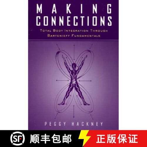 【3-4周达】Making Connections: Total Body Integration Through Bartenieff Fundamentals [9789056995928]