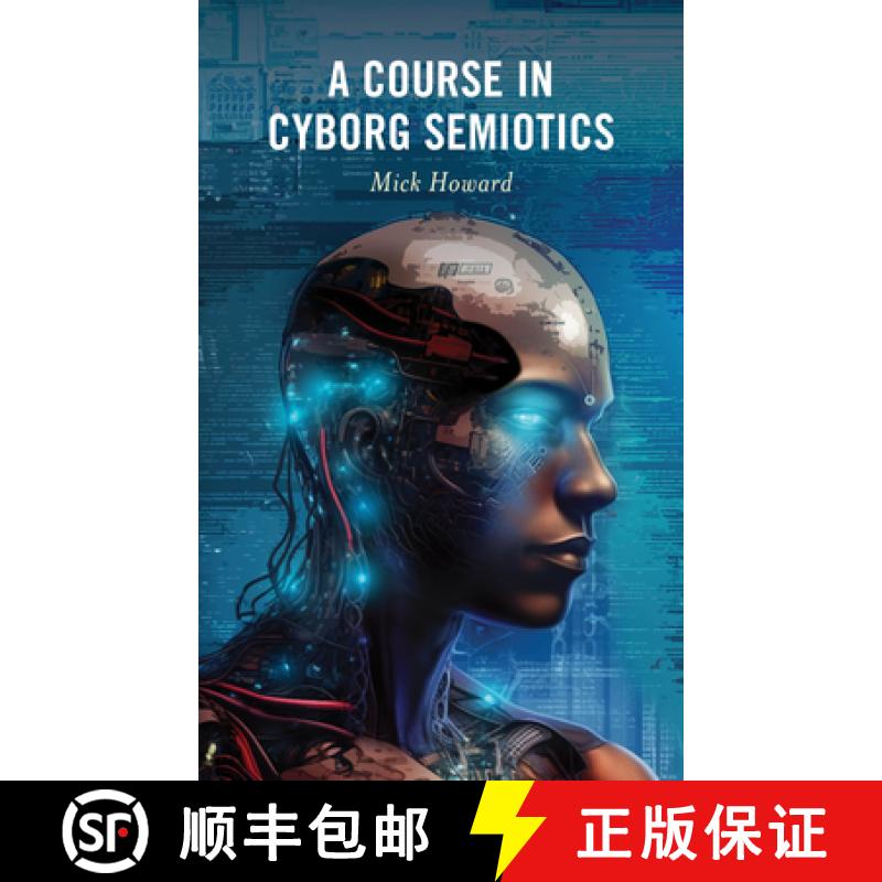 【3-4周达】A Course in Cyborg Semiotics [9781793626851]