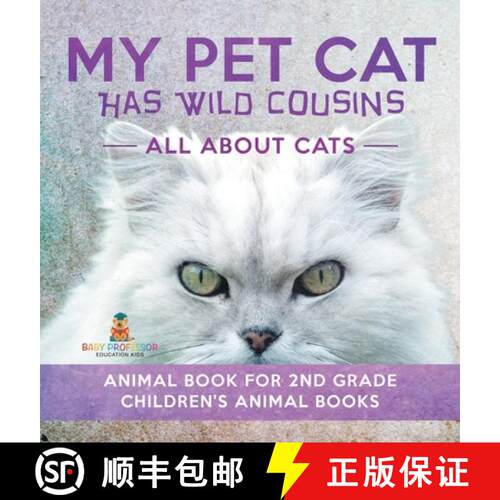 【3-4周达】精装 My Pet Cat Has Wild Cousins: All About Cats - Animal Book for 2nd Grade | Children's ... [9798869417657]