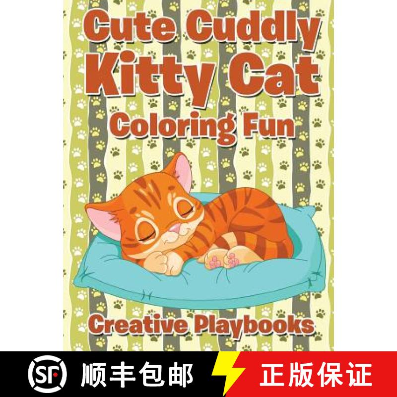 预订 Cute Cuddly Kitty Cat Coloring Fun [9781683236702]