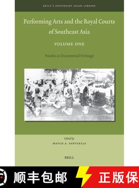预订 Performing Arts and the Royal Courts of Southeast Asia, Volume One: Pusaka as Documented Heritage [9789004535602]