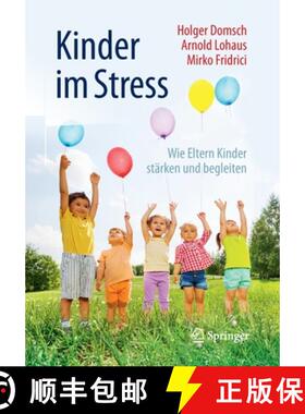 【3-4周达】Kinder im Stress : Wie Eltern Kinder stärken und begleiten (2., vollst. überarb. Aufl. 2... [9783662477182]