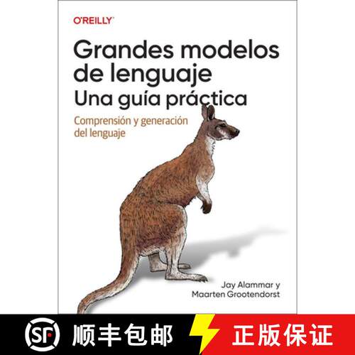 【3-4周达】Grandes Modelos de Lenguaje: Una Guía Práctica (Spanish Edition): Comprensión Y Generac... [9781098180119]